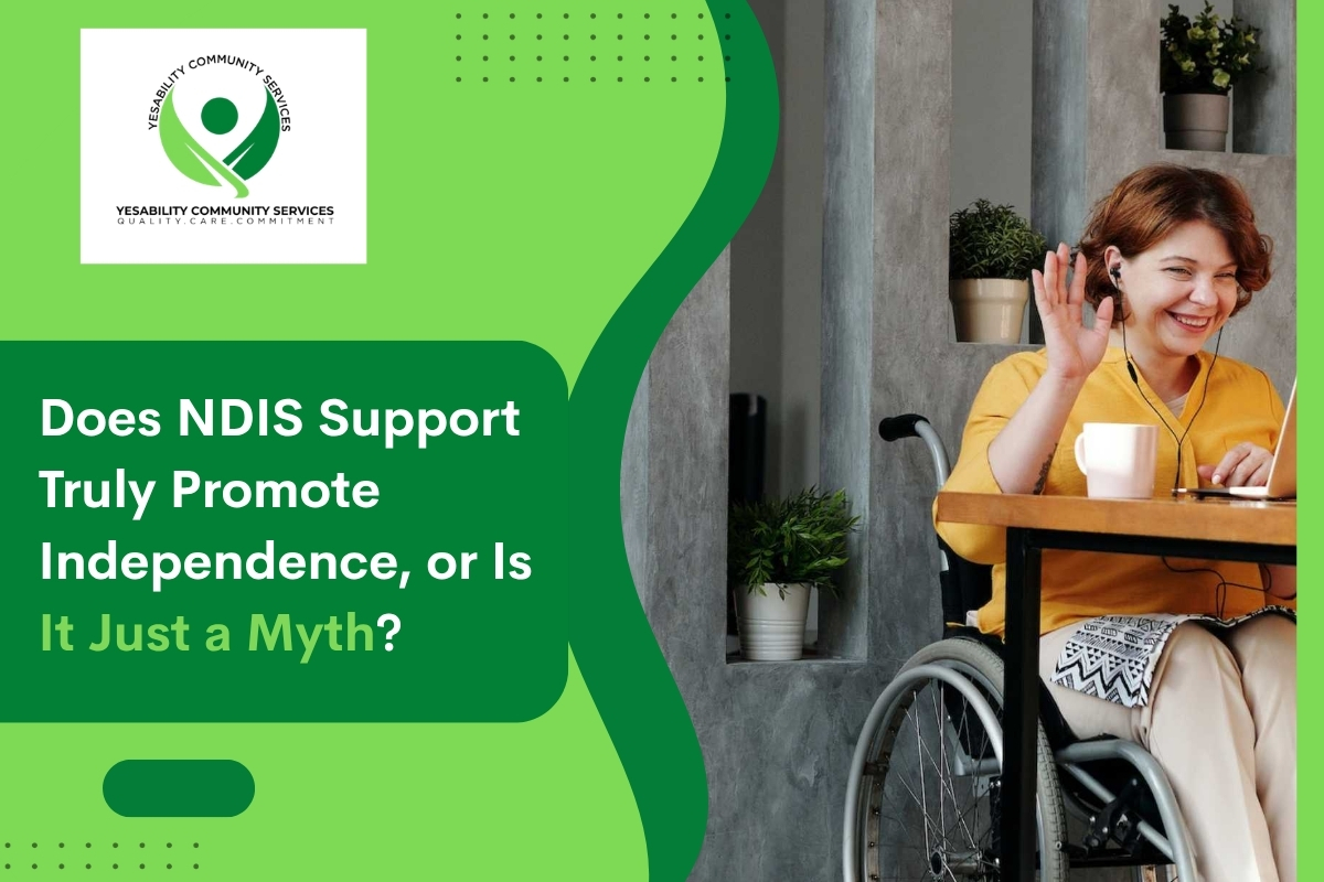 Does Ndis Support Truly Promote Independence, or is It Just a Myth?